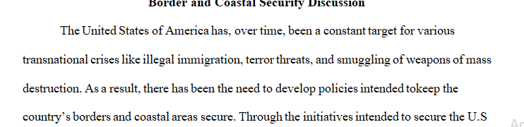 Research question and hypothesis for your research paper can be anything pertaining to the border and coastal security.
