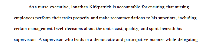 Jonathan Kirkpatrick recently was hired as a nursing manager in an acute care hospital for orthopedics