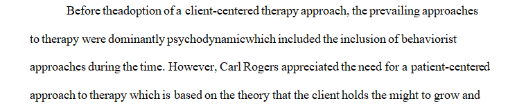 According to client-centered theory, the essential qualities of a Rogerian approach are: congruence, acceptance, and empathy.