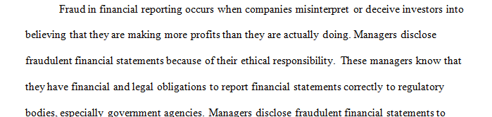 Why some managers disclose fraudulent Financial Statements and give examples from international companies