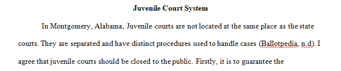 The purpose of this Discussion Board is to learn more about the juvenile court in your jurisdiction