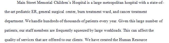 You are one of three Human Resource Associate Directors at Main Street Memorial Children’s Hospital