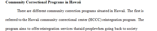 Identify and describe two community corrections programs in your area (Hawaii)
