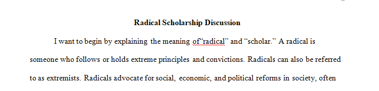 Explain your understanding of radical scholarship