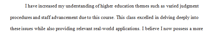 How has your understanding of higher education changed through this course