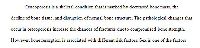 Osteoporosis literally means porous bones