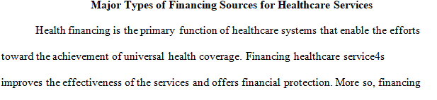 What are the 2-3 major types of financing sources for healthcare services