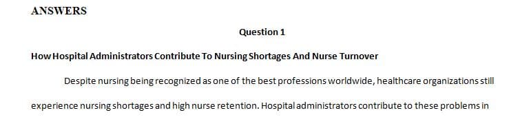 What role do you believe hospital administrators have played in contributing to nursing shortages and high nurse turnover