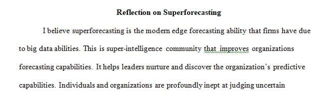 Read Chapters 3 and 4 in Super forecasting.