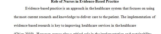 What is the staff nurse’s role in evidence-based practice in your organization