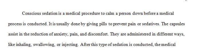 Define the term conscious sedation.