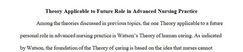Describe how this theory applies to your future role in advanced nursing practice