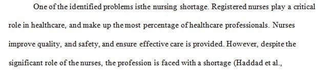 Nursing research is used to study a dilemma or a problem in nursing