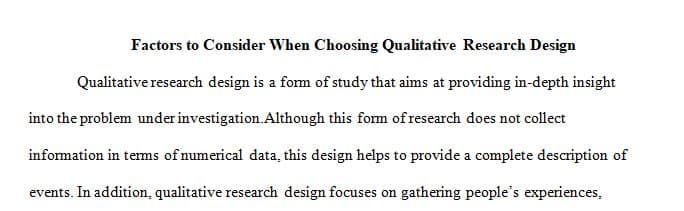 There is a wide variety of qualitative designs that can be used when conducting research