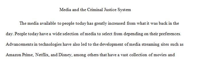 Many people obtain their information about the criminal justice system and crime through the media