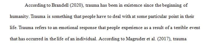 While trauma is most commonly associated with posttraumatic stress disorder it can manifest in adulthood in many different ways. 
