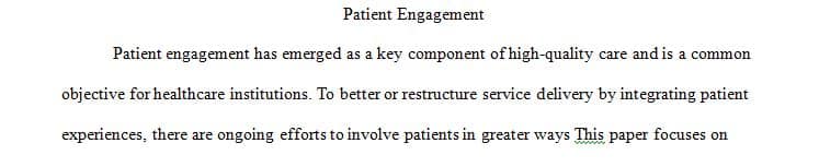 Health care administrators may be responsible for increasing engagement of patients in their health care experience