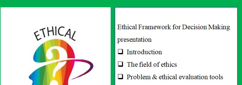 Create a PowerPoint presentation demonstrating ethical frameworks used for problem-solving in your workplace. 