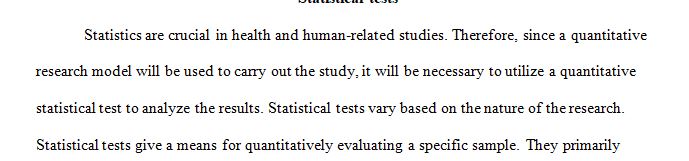 Identify which statistical test you would use in conjunction with your selected research design