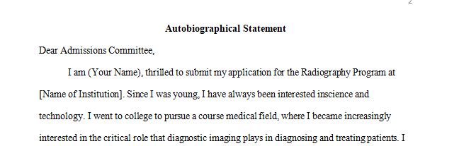 Autobiographical Statement including why you are interested in the Radiography Program
