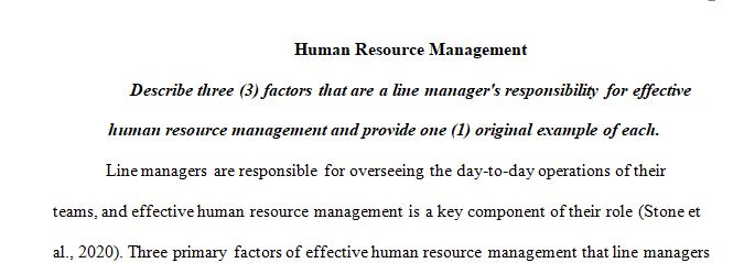 Describe three (3) factors that are a line manager’s responsibility as it pertains to effective human resource management