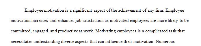 Describe three (3) factors that influence employee motivation   