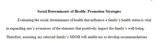 Identify the social determinates of health (SDOH) contributing to the family's health status