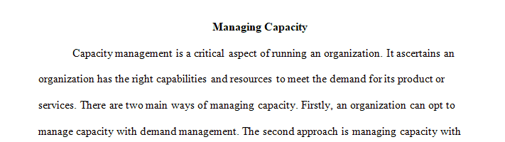 Distinguish between managing capacity with demand management and managing capacity with resource management.