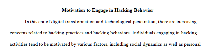 Examine some of the reasons that individuals are motivated to engage in hacking behavior
