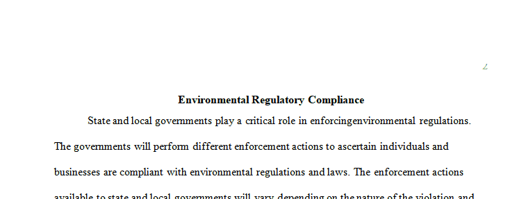 Regarding environmental regulatory compliance, delineate the enforcement actions available to state and local governments.