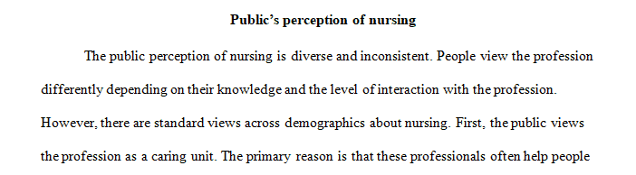 Describe how the nursing profession is viewed by the general public